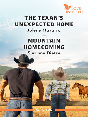 cover image of The Texan's Unexpected Home/Mountain Homecoming